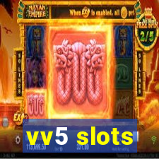 vv5 slots